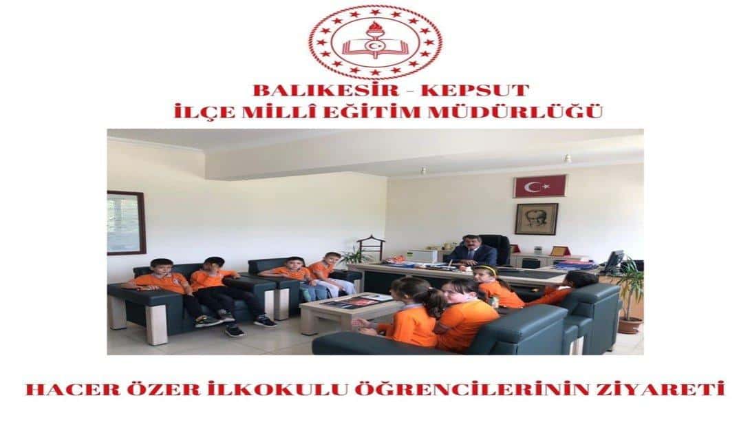 HACER ÖZER İLKOKULU ÖĞRENCİLERİMİZİN ZİYARETİ